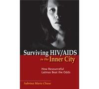 Surviving HIVAIDS in the Inner City by Sabrina Chase Sabrina Chase (Auteur)
