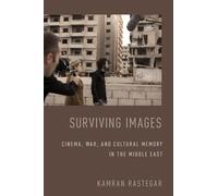 Surviving Images: Cinema, War, and Cultural Memory in the Middle East
