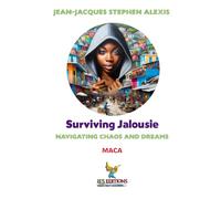 Surviving Jalousie: Navigating Chaos and Dreams