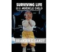 Surviving Life As A Miracle Child