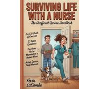 Surviving Life with a Nurse: The Unofficial Spouse Handbook