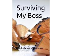 Surviving My Boss: A Daily Log of Nonsense