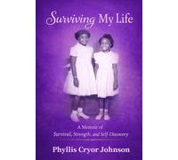 Surviving My Life: A Memoir of Survival, Strength, and Self-Discovery