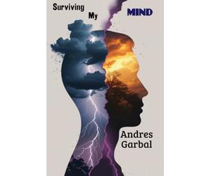 Surviving My Mind: The Silent War Against the Enemy Within