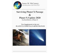Surviving Planet X Passage & Planet X Update 2020: Two Supplements to the text Planet-X Comets & Earth Changes