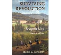 Surviving Revolution: Bourgeois Lives and Letters