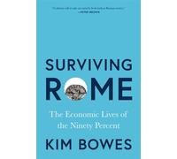 Surviving Rome The Economic Lives of the Ninety Percent - Kim Bowes - Princeton University Press - ebook (ePub) - Livre