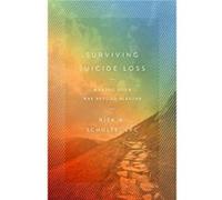 Surviving Suicide Loss Rita A Schulte (Auteur)
