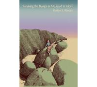 Surviving The Bumps In My Road To Glory