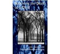 Surviving the Death of a Child Frances Wohlenhaus-Munday, John Munday (Auteur)