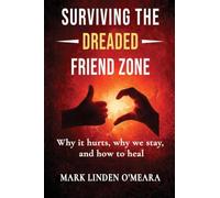 Surviving the Dreaded Friend Zone