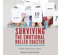 Surviving the Emotional Roller Coaster: Dbt Skills to Help Teens Manage Emotions
