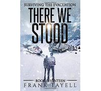 Surviving The Evacuation, Book 17: There We Stood