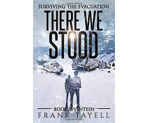 Surviving The Evacuation, Book 17: There We Stood