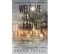 Surviving the Evacuation, Book 19: Welcome to the End of the Earth