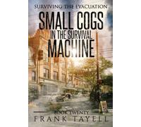 Surviving The Evacuation, Book 20: Small Cogs In The Survival Machine
