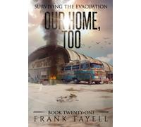 Surviving The Evacuation, Book 21: Our Home, Too