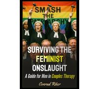 Surviving the Feminist Onslaught: A Guide for Men in Couples Therapy