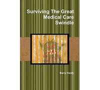 Surviving The Great Medical Care Swindle