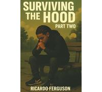 Surviving the Hood: Part Two: The Streets Won’t Let Go