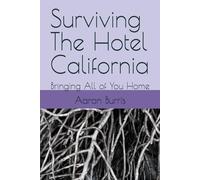 Surviving The Hotel California: Bringing All of You Home