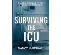 Surviving The ICU: A Mother's Fight To Save Her Child In The ICU