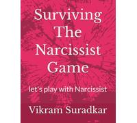 Surviving The Narcissist Game: let's play with Narcissist