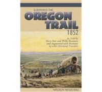 Surviving the Oregon Trail, 1852 Mary Ann Boatman, Weldon W. Rau, Willis Boatman (Auteur)