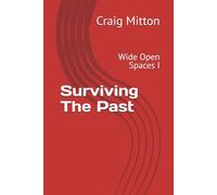 Surviving The Past: Wide Open Spaces I