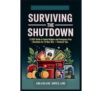 Surviving the Shutdown: A 2025 Guide to Family Budgets and Emergency Prep - Checklists for 72-hour kits + financial tips.