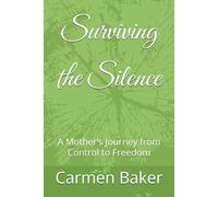 Surviving the Silence: A Mother’s Journey from Control to Freedom