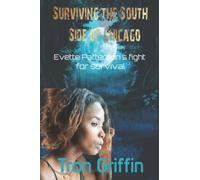 Surviving The South Side Of Chicago: Evette Pattersonâs Fight For Survival