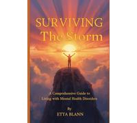 Surviving the Storm: A Comprehensive Guide to Living with Mental Health Disorders