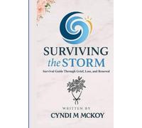 Surviving the Storm: Survival Guide through Grief, Loss and Renewal