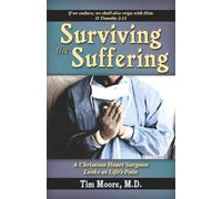 Surviving the Suffering: A Christian Surgeon Looks at Life's Pain