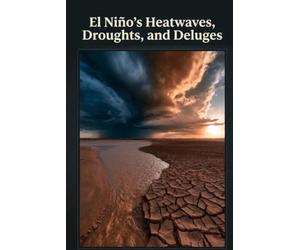 Surviving the Super El Niño's Heatwaves, Droughts, and Deluges: A Complete Household Survival Plan for the 2026-2027 Super El Niño