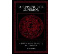 Surviving The Superior: A Blind Man's Guide to Navigation