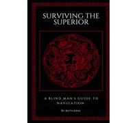 Surviving The Superior: A Blind Man's Guide to Navigation