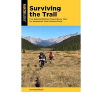 Surviving the Trail Five Essential Skills to Prepare Every Hiker for Adventure's Most Common Perils - Dr. Rob Scanlon - Falcon Guides - ebook (ePub) - Livre