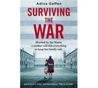 Surviving the War by Adiva Geffen Adiva Geffen (Auteur)