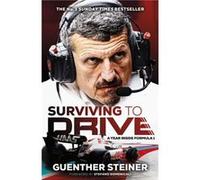 Surviving to Drive by Guenther Steiner Guenther Steiner (Auteur)