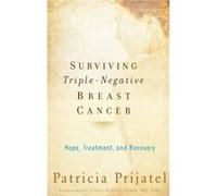 Surviving Triple Negative Breast Cancer - ScottConner Carol Professor of Surgery Professor of Surgery University of Iowa Carver College of Medicine - Oxfo ScottConner Carol Professor of Surgery Profes