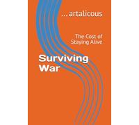 Surviving War: The Cost of Staying Alive