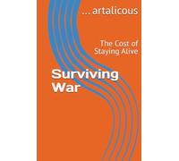 Surviving War: The Cost of Staying Alive