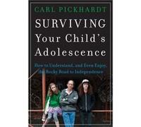 Surviving Your Childs Adolescence by Carl Pickhardt Carl E Pickhardt (Auteur)