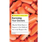 Surviving Your Doctors Richard S. Klein (Auteur)