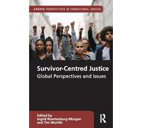 Survivor-Centred Justice: Global Perspectives and Issues