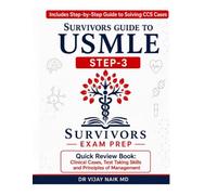 SURVIVOR’S GUIDE Quick Reviews and Test Taking Skills for USMLE STEP 3.: SURVIVORS EXAM PREP: SURVIVORSCOURSE