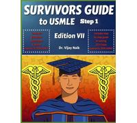 SURVIVORS GUIDE TO USMLE STEP 1 EDITION VII: 2026 WITH SPECIAL CHAPTER ON TEST TAKING SKILLS: SURVIVORSCOURSE/ SURVIVORSEXAMPREP: usmle step 1