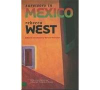 Survivors in Mexico Rebecca West (Auteur)